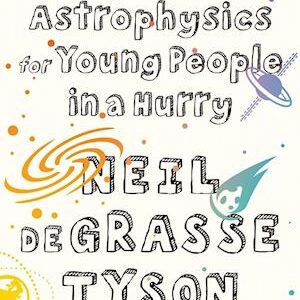 Astrophysics for Young People in a Hurry-Neil deGrasse Tyson