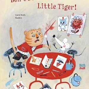 Don't Be A Bully, Little Tiger-Carol Roth