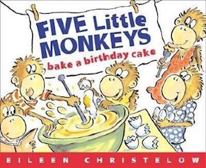Five Little Monkeys Bake a Birthday Cake-Eileen Christelow