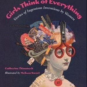 Girls Think of Everything-Catherine Thimmesh