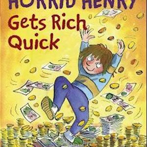 Horrid Henry Early Reader: Horrid Henry Gets Rich Quick-Francesca Simon