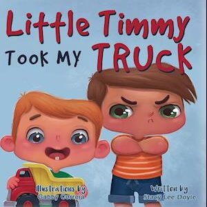 Little Timmy Took My Truck-Stacy Lee Doyle