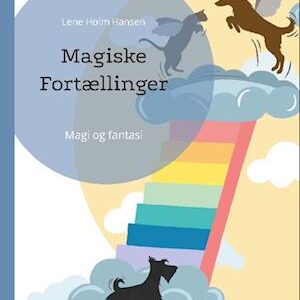 Magiske Fortællinger-Lene Holm Hansen