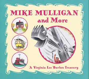 Mike Mulligan and More-Virginia Lee Burton