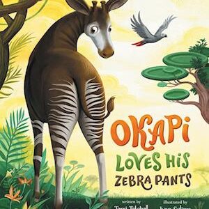 Okapi Loves His Zebra Pants-Terri Tatchell